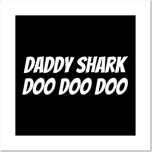 Daddy Shark Doo Doo Doo Posters and Art